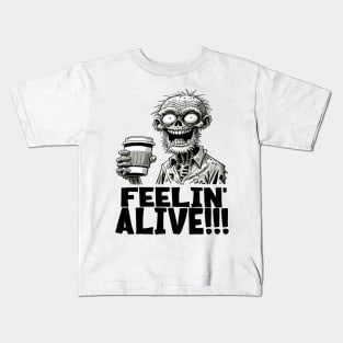 Feelin' Alive! Coffee lover zombie Kids T-Shirt